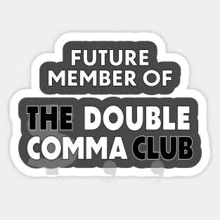 Future Member of The Double Comma Club Sticker